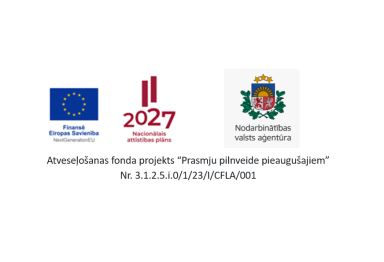 Atveseļošanas fonda projekts “Prasmju pilnveide pieaugušajiem” Nr. 3.1.2.5.i.0/1/23/I/CFLA/001